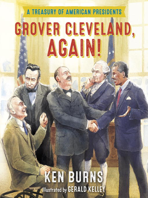 Title details for Grover Cleveland, Again! by Ken Burns - Available